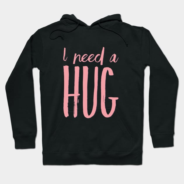 I need a hug Hug This Until You Can Hug Me Hoodie by BoogieCreates